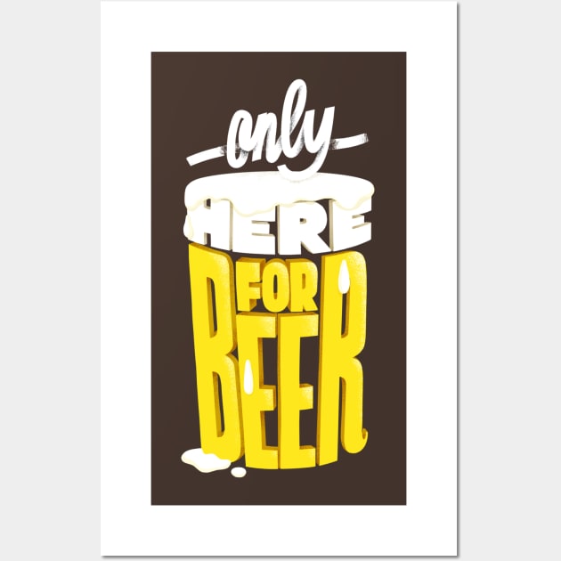 Only here for beer Wall Art by monry